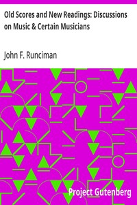 Cover of Old Scores and New Readings: Discussions on Music & Certain Musicians — Story, Setting & Ideas