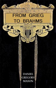 Cover of From Grieg to Brahms: Studies of Some Modern Composers and Their Art — A Reader’s Guide