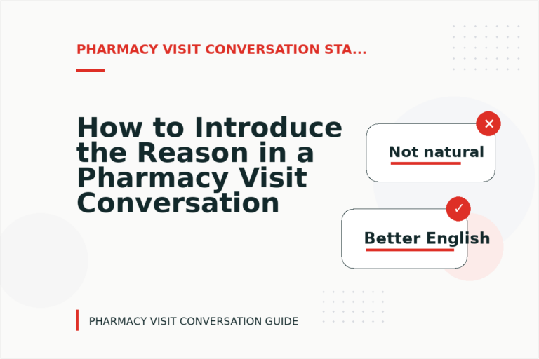 How to Introduce the Reason in a Pharmacy Visit Conversation