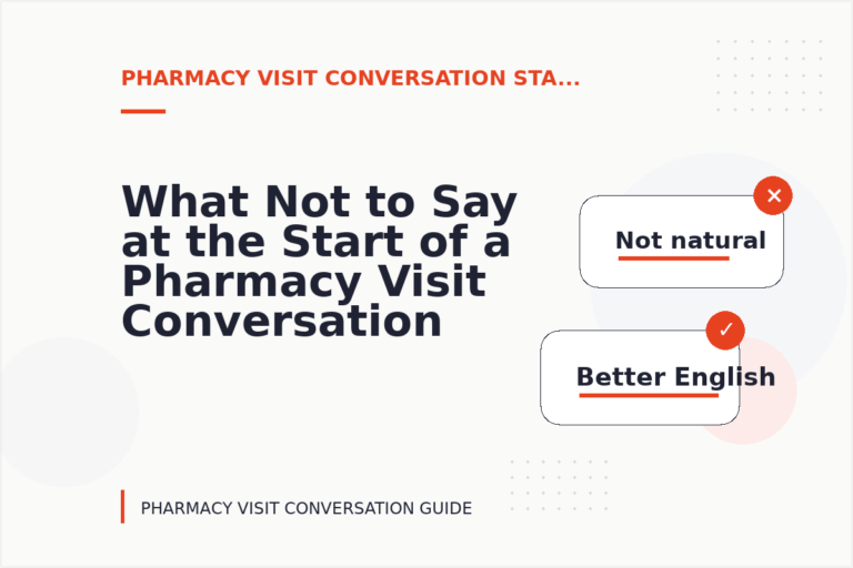What Not to Say at the Start of a Pharmacy Visit Conversation