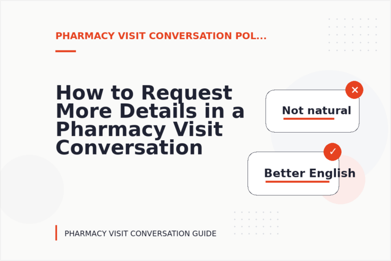 How to Request More Details in a Pharmacy Visit Conversation