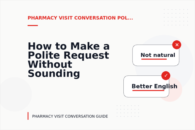 How to Make a Polite Request Without Sounding Demanding in Pharmacy Visit Conversation English