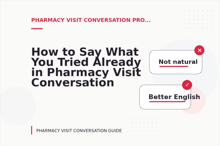 How to Say What You Tried Already in Pharmacy Visit Conversation English How to Say What You Tried Already in Pharmacy Visit Conversation English