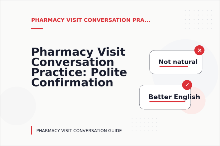 Pharmacy Visit Conversation Practice: Polite Confirmation Examples