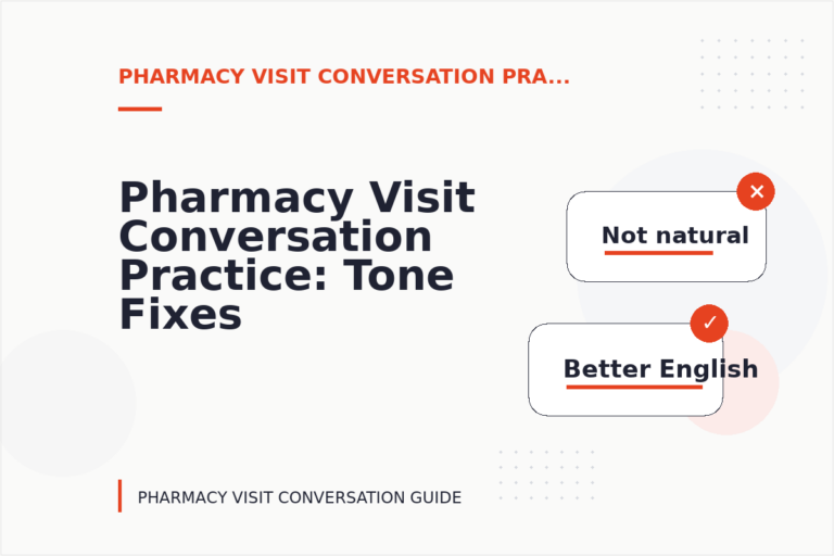 Pharmacy Visit Conversation Practice: Tone Fixes for Real Situations Pharmacy Visit Conversation Practice: Tone Fixes for Real Situations