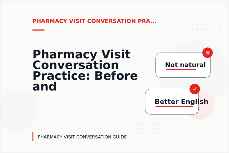 Pharmacy Visit Conversation Practice: Before and After Corrections