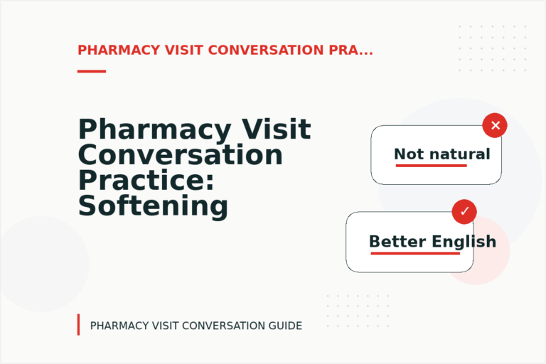 Pharmacy Visit Conversation Practice: Softening Direct Sentences